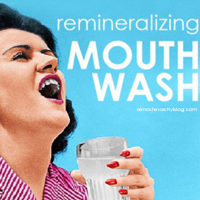 remineralizing mouthwash (oil pulling alternative)